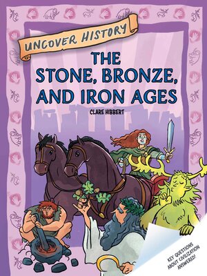 cover image of The Stone, Bronze, and Iron Ages